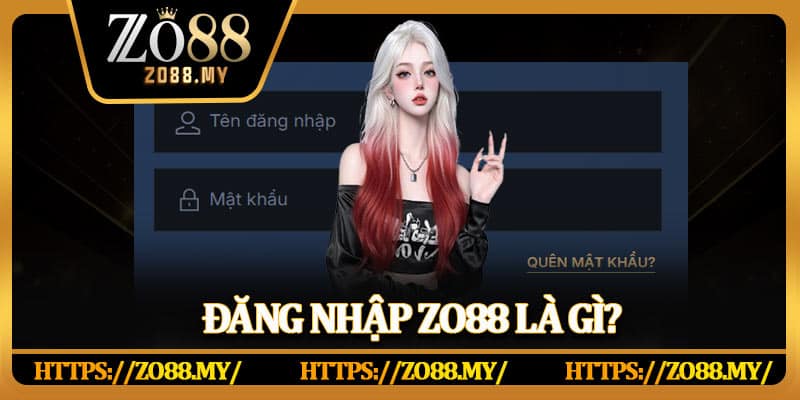 Đăng nhập Zo88 là gì?