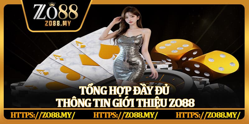 Tổng hợp đầy đủ thông tin giới thiệu Zo88